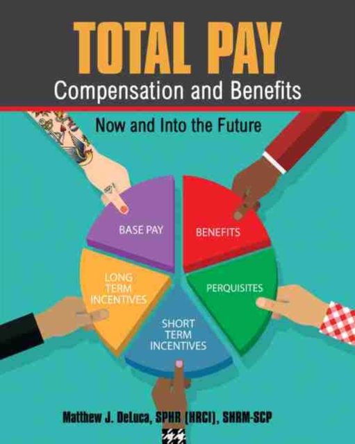 Total Pay: Compensation and Benefits : Now and Into the Future, Paperback / softback Book