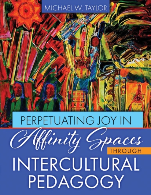 Perpetuating Joy in Affinity Spaces through Intercultural Pedagogy, Paperback / softback Book