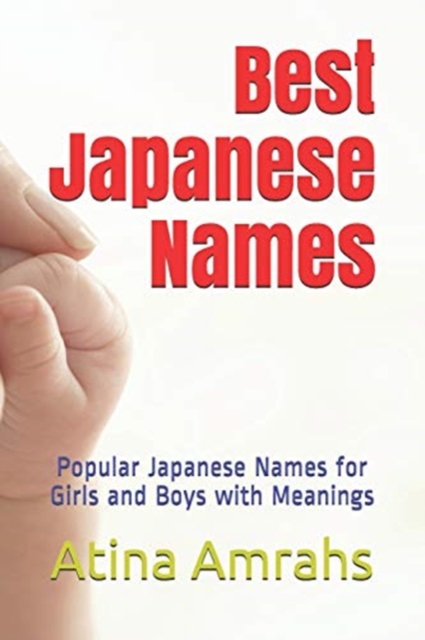 Best Japanese Names : Popular Japanese Names for Girls and Boys with Meanings, Paperback / softback Book