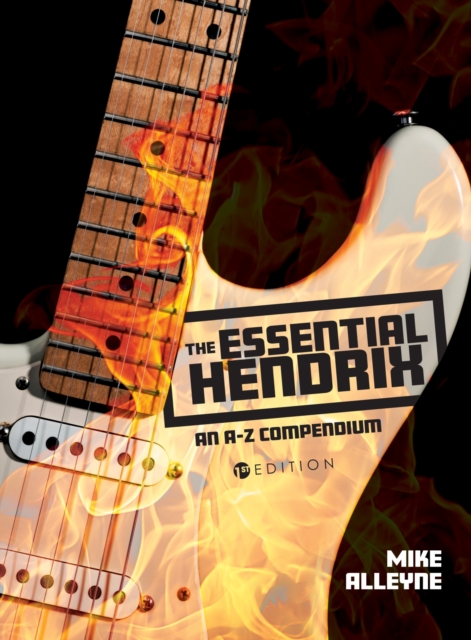 The Essential Hendrix : An A-Z Compendium, Paperback / softback Book