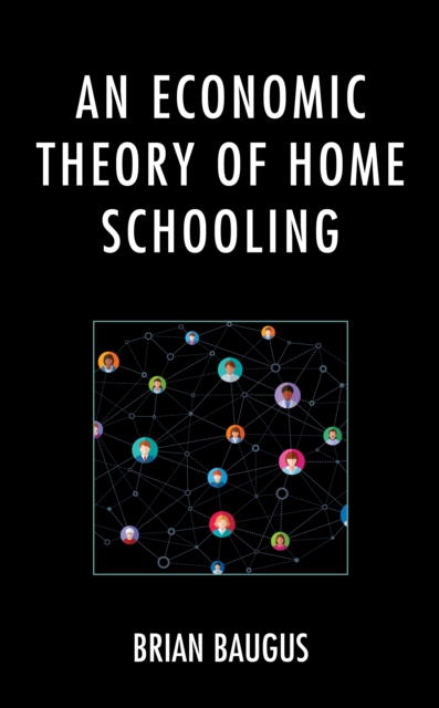 An Economic Theory of Home Schooling, Paperback / softback Book