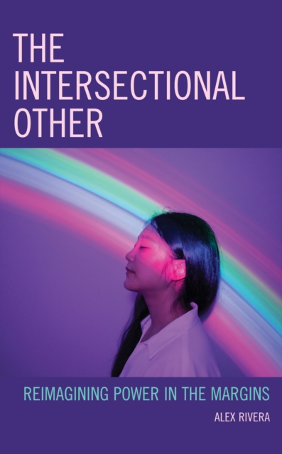 The Intersectional Other : Reimagining Power in the Margins, Paperback / softback Book