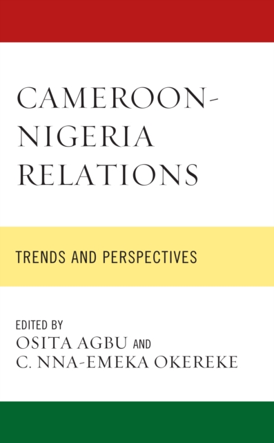 Cameroon-Nigeria Relations : Trends and Perspectives, Hardback Book
