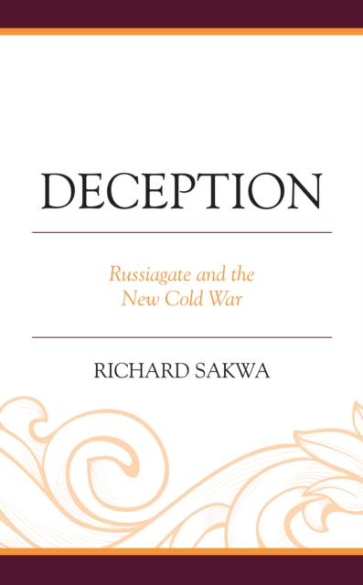 Deception : Russiagate and the New Cold War, Paperback / softback Book