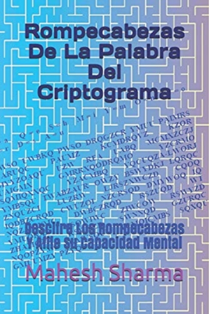 Rompecabezas De La Palabra Del Criptograma : Descifre Los Rompecabezas Y Afile Su Capacidad Mental, Paperback / softback Book