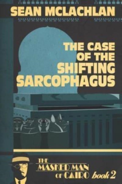 The Case of the Shifting Sarcophagus, Paperback / softback Book
