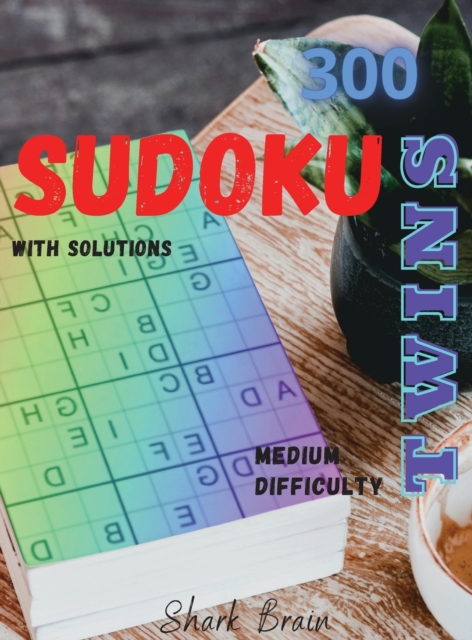 Sudoku Twins : 300 Sudoku Twins Alphabet Letters, Medium Difficulty, with Solutions, Hardback Book