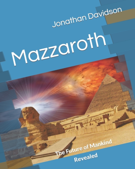 Mazzaroth : The Future of Mankind Revealed, Paperback / softback Book