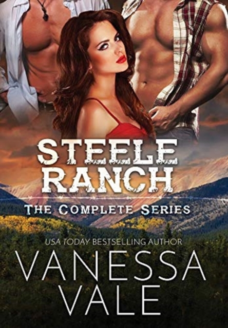 Steele Ranch - The Complete Series : Books 1 - 5, Hardback Book