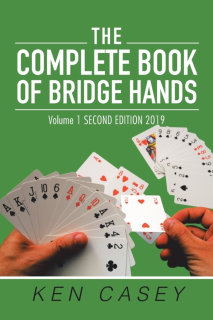 The Complete Book of Bridge Hands : Volume 1 Second Edition 2019, Paperback / softback Book