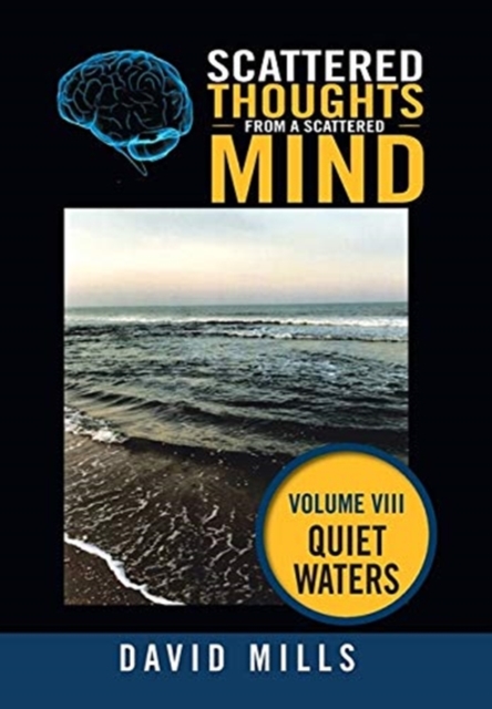 Scattered Thoughts from a Scattered Mind : Quiet Waters, Hardback Book
