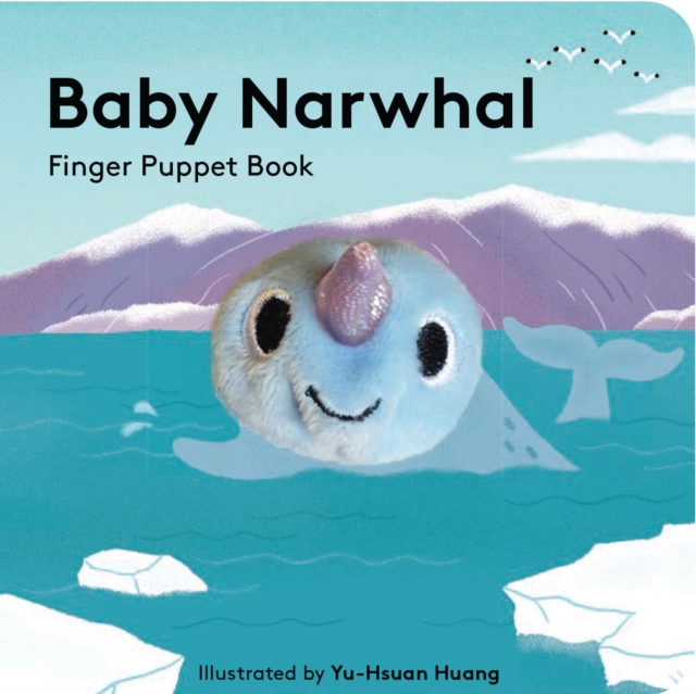 Baby Narwhal: Finger Puppet Book, Novelty book Book
