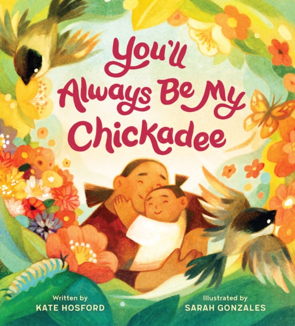 You'll Always Be My Chickadee, Hardback Book