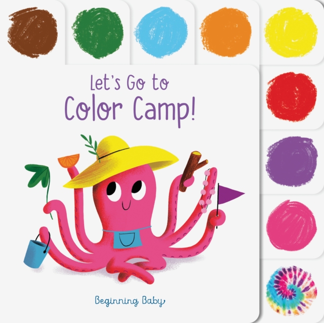 Let's Go to Color Camp! : Beginning Baby, Novelty book Book