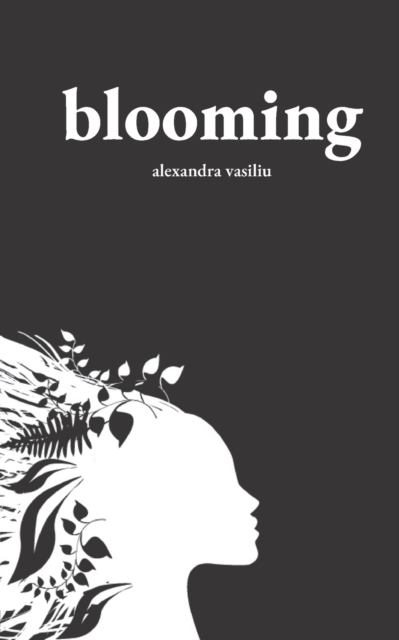 Blooming : Poems on Love, Self-Discovery, and Femininity, Paperback / softback Book