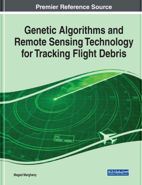 Genetic Algorithms and Remote Sensing Technology for Tracking Flight Debris, Hardback Book