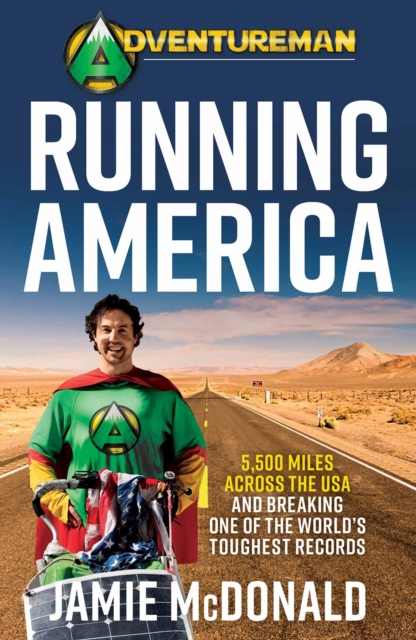 Adventureman: Running America : A Glimmer of Hope: 5,500 Miles Across the USA, EPUB eBook