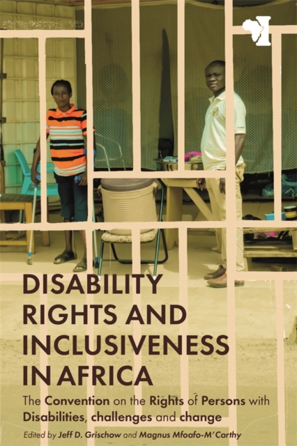 Disability Rights and Inclusiveness in Africa : The Convention on the Rights of Persons with Disabilities, challenges and change, PDF eBook