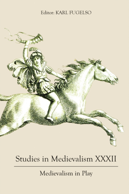 Studies in Medievalism XXXII : Medievalism in Play, PDF eBook