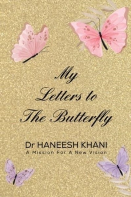 My Letters to the Butterfly, Paperback / softback Book
