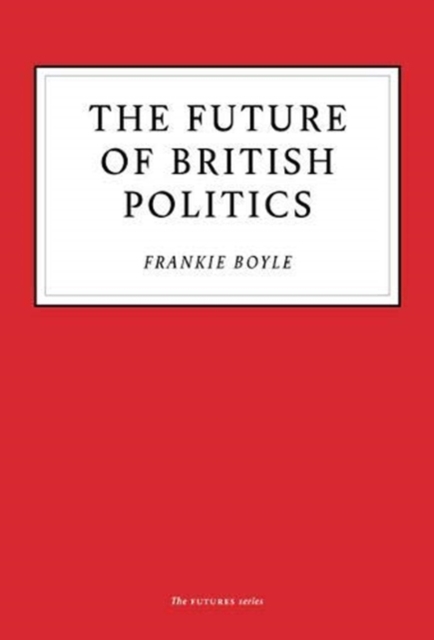 The Future of British Politics, Paperback / softback Book