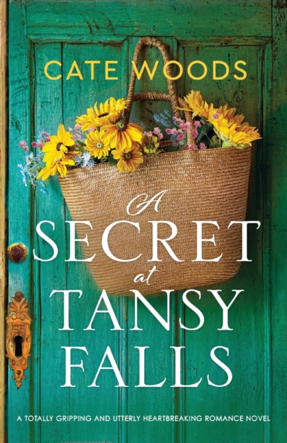 A Secret at Tansy Falls : A totally gripping and utterly heartbreaking romance novel, Paperback / softback Book