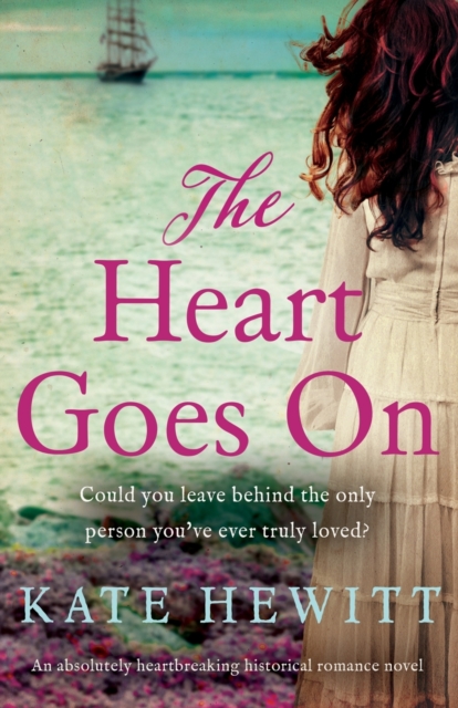 The Heart Goes On : An absolutely heartbreaking historical romance novel, Paperback / softback Book