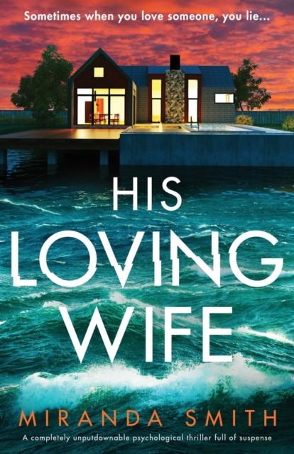 His Loving Wife : A completely unputdownable psychological thriller full of suspense, Paperback / softback Book