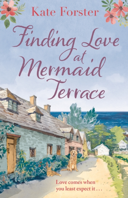 Finding Love at Mermaid Terrace : A heart-warming and feel-good village romance to curl up with, Paperback / softback Book