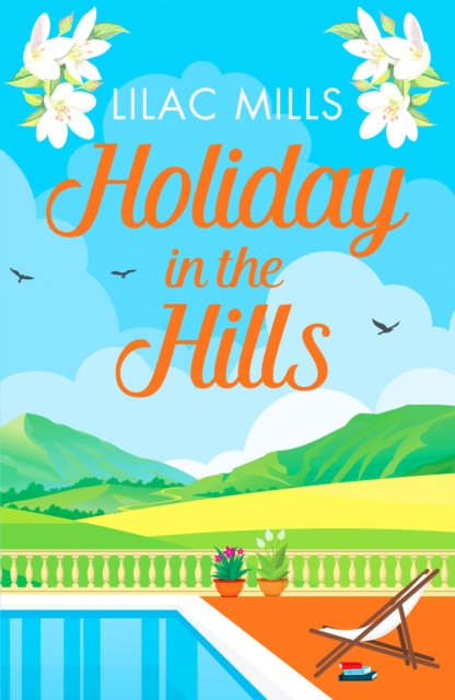 Holiday in the Hills : An uplifting romance to put a smile on your face, Paperback / softback Book