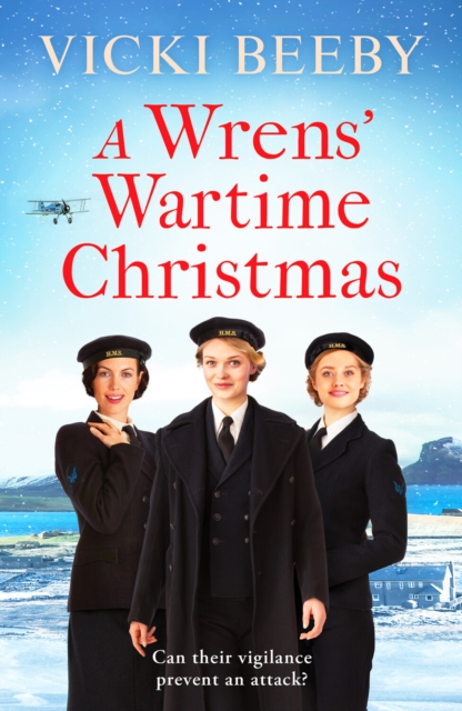 A Wrens' Wartime Christmas : A festive and romantic wartime saga, Paperback / softback Book