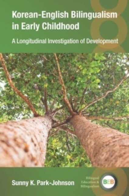 Korean-English Bilingualism in Early Childhood : A Longitudinal Investigation of Development, Hardback Book