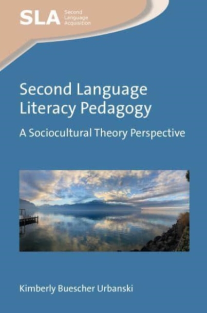Second Language Literacy Pedagogy : A Sociocultural Theory Perspective, Paperback / softback Book