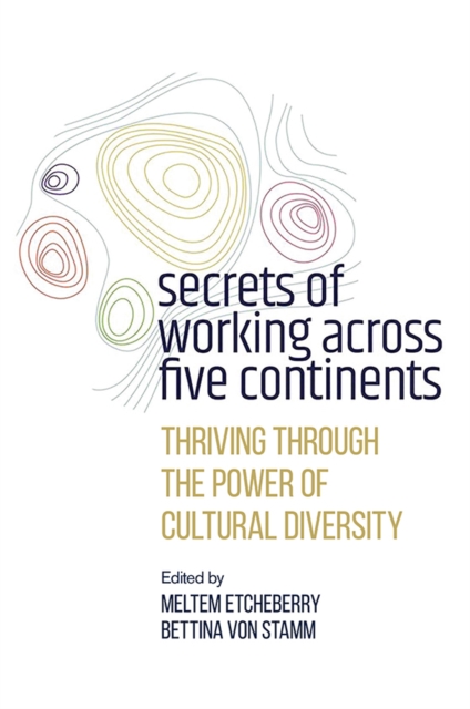 Secrets of Working Across Five Continents : Thriving Through the Power of Cultural Diversity, PDF eBook