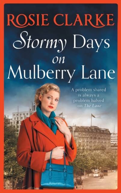 Stormy Days On Mulberry Lane : A heartwarming, gripping historical saga in the bestselling Mulberry Lane series from Rosie Clarke, Hardback Book