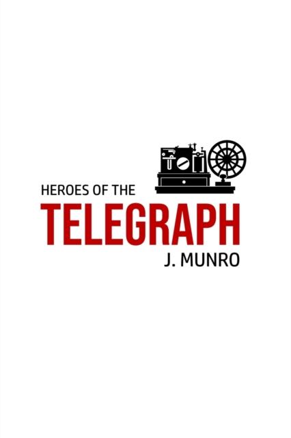 Heroes of the Telegraph, Paperback / softback Book