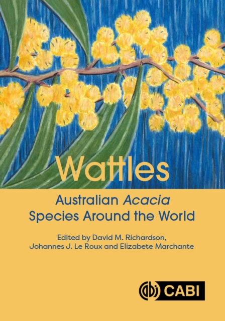 Wattles : Australian Acacia Species Around the World, Hardback Book