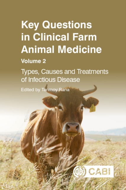 Key Questions in Clinical Farm Animal Medicine, Volume 2 : Types, Causes and Treatments of Infectious Disease, Paperback / softback Book