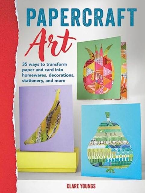 Papercraft Art : 35 Projects to Transform Paper and Card, Paperback / softback Book