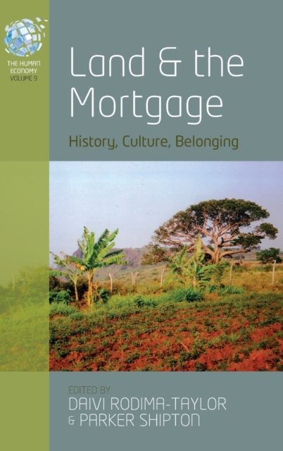 Land and the Mortgage : History, Culture, Belonging, Hardback Book