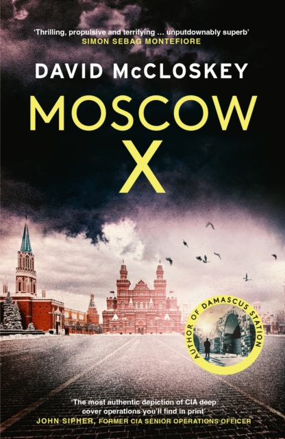 Moscow X : From the Bestselling Author of THE TIMES Thriller of the Year DAMASCUS STATION, Hardback Book
