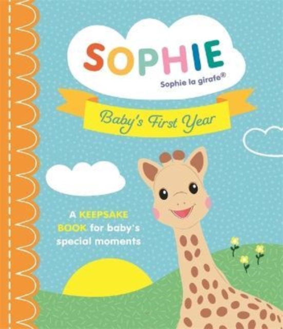 Sophie la girafe: Baby's First Year : A Keepsake Book for Baby's Special Moments, Hardback Book