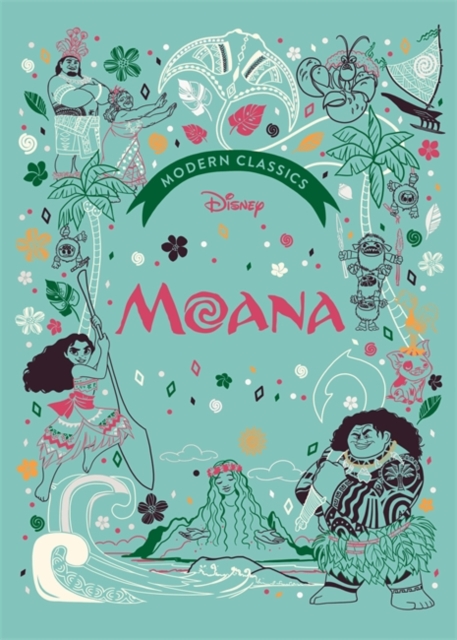 Moana (Disney Modern Classics) : A deluxe gift book of the film - collect them all!, Hardback Book