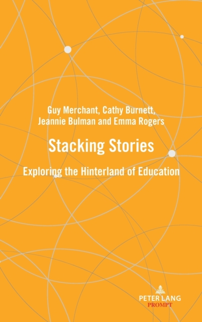 Stacking stories : Exploring the hinterland of education, Hardback Book