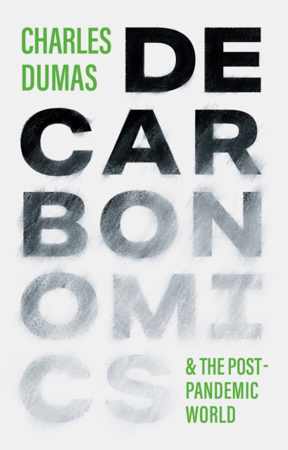 DECARBONOMICS : & the post-pandemic world, Paperback / softback Book