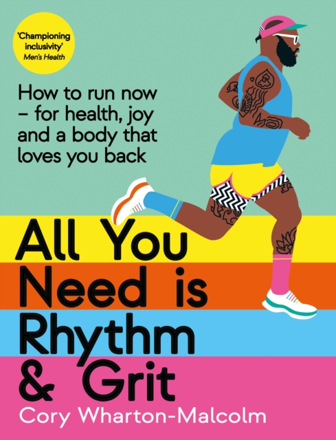 All You Need is Rhythm and Grit : How to run now, for health, joy and a body that loves you back, EPUB eBook