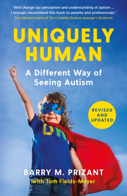 Uniquely Human : A Different Way of Seeing Autism - Revised and Expanded, Paperback / softback Book