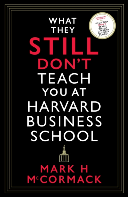 What They Still Don’t Teach You At Harvard Business School, Paperback / softback Book