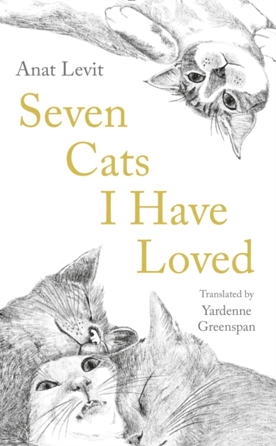 Seven Cats I Have Loved, Hardback Book