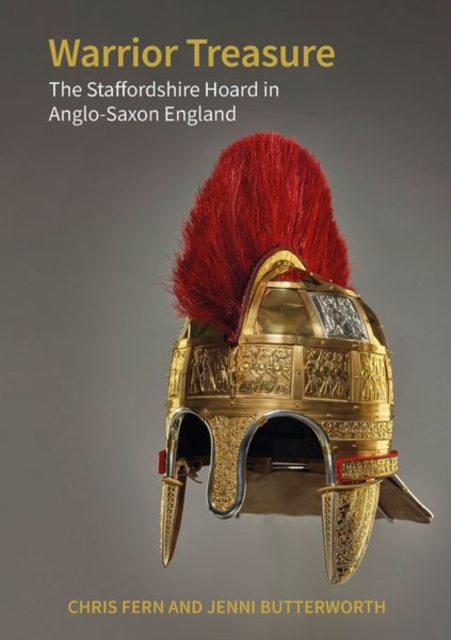 Warrior Treasure : The Staffordshire Hoard in Anglo-Saxon England, Paperback / softback Book